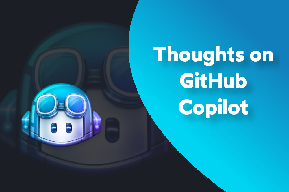 Thoughts on GitHub Copilot